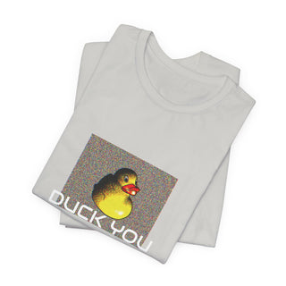 Duck you unisex T-shirt - Front print