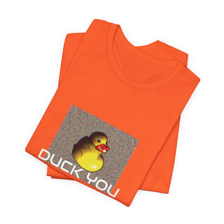 Duck you unisex T-shirt - Front print